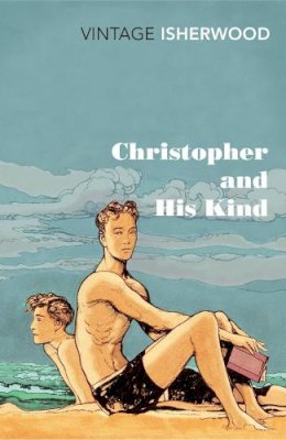 Christopher Isherwood - Christopher and His Kind - 9780099561071 - V9780099561071