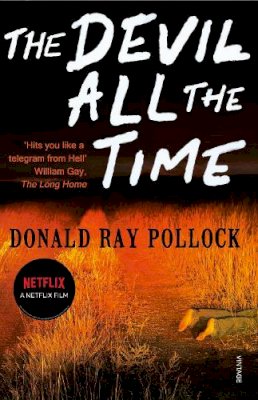 Donald Ray Pollock - The Devil All the Time - 9780099563389 - 9780099563389