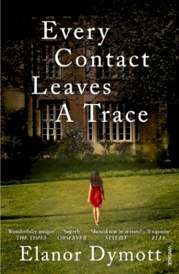 Elanor Dymott - Every Contact Leaves a Trace - 9780099563594 - KRA0010738