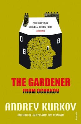 Andrey Kurkov - The Gardener from Ochakov - 9780099571872 - V9780099571872