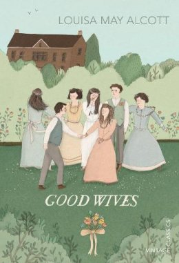 Louisa May Alcott - Good Wives - 9780099573692 - V9780099573692