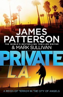 James Patterson - Private L.A.: (Private 7) - 9780099574156 - V9780099574156