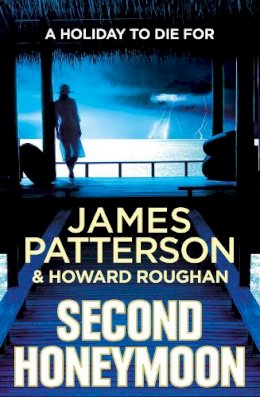 James Patterson - Second Honeymoon: Two FBI agents hunt a serial killer targeting newly-weds… - 9780099574170 - V9780099574170