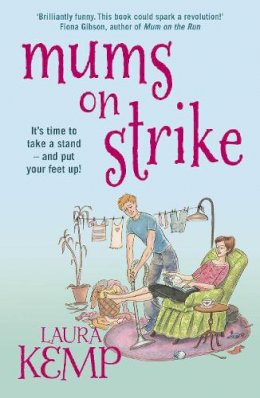 Laura Kemp - Mums on Strike - 9780099574590 - KTG0003794