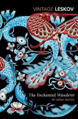 Nikolai Leskov - The Enchanted Wanderer and Other Stories - 9780099577362 - V9780099577362