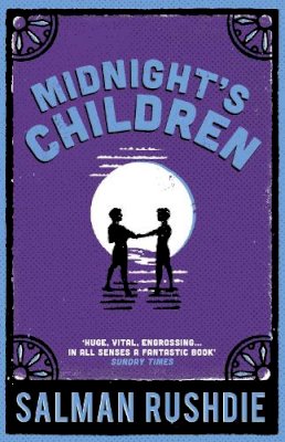 Salman Rushdie - Midnight´s Children: The iconic Booker-prize winning novel, from bestselling author Salman Rushdie - 9780099578512 - 9780099578512