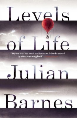 Julian Barnes - Levels of Life - 9780099584537 - 9780099584537