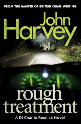 John Harvey - Rough Treatment: (Resnick 2) - 9780099585671 - V9780099585671