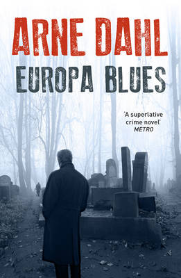 Arne Dahl - Europa Blues - 9780099587583 - V9780099587583