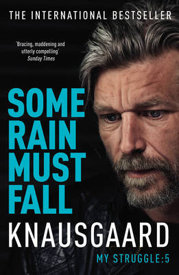 Karl Ove Knausgaard - Some Rain Must Fall: My Struggle Book 5 - 9780099590187 - V9780099590187