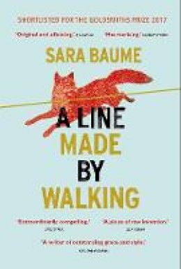 Sara Baume - A Line Made By Walking - 9780099592754 - 9780099592754