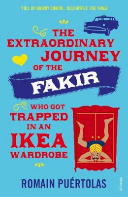 Romain Puertolas - The Extraordinary Journey of the Fakir who got Trapped in an Ikea Wardrobe - 9780099592952 - V9780099592952