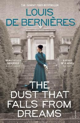 Louis De Bernières - The Dust That Falls from Dreams - 9780099597834 - V9780099597834