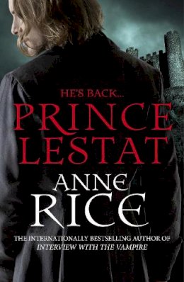 Anne Rice - Prince Lestat (The Vampire Chronicles) - 9780099599340 - V9780099599340