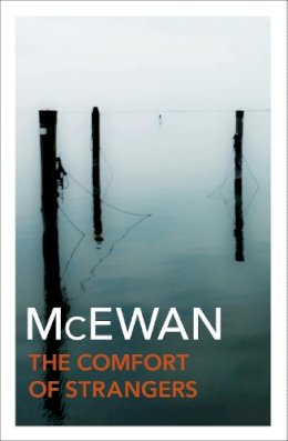 Ian McEwan - The Comfort of Strangers. - 9780099754916 - V9780099754916