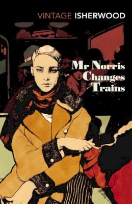 Christopher Isherwood - Mr Norris Changes Trains - 9780099771418 - V9780099771418