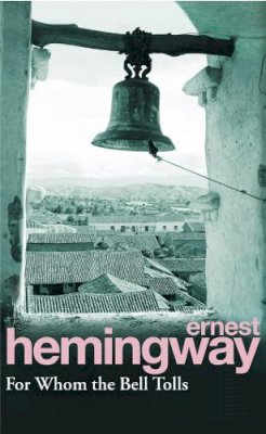 Ernest Hemingway - For Whom the Bell Tolls - 9780099908609 - V9780099908609
