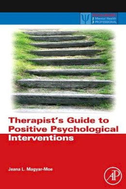 Jeana L. Magyar-Moe - Therapist's Guide to Positive Psychological Interventions - 9780123745170 - V9780123745170