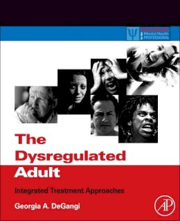 Georgia A. Degangi - The Dysregulated Adult - 9780123850119 - V9780123850119