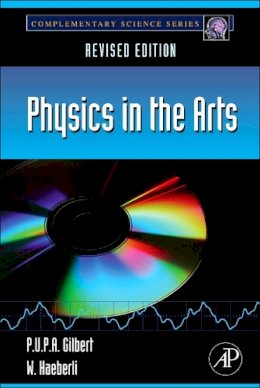 Pupa U.P.A. Gilbert - Physics in the Arts: Revised Edition - 9780123918789 - V9780123918789