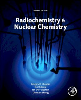 Gregory Choppin - Radiochemistry and Nuclear Chemistry - 9780124058972 - V9780124058972