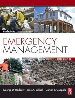 Haddow, George; Bullock, Jane; Coppola, Damon P. - Introduction to Emergency Management - 9780124077843 - V9780124077843