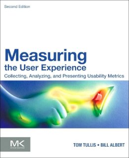 Bill Albert - Measuring the User Experience: Collecting, Analyzing, and Presenting Usability Metrics - 9780124157811 - V9780124157811