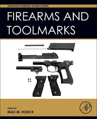 Max Houck - Firearm and Toolmark Examination and Identification - 9780128005668 - V9780128005668