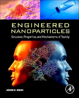 Ashok K. Singh - Engineered Nanoparticles - 9780128014066 - V9780128014066