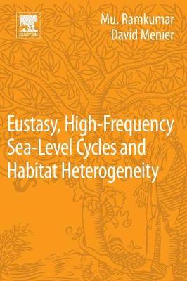 . Ed(S): Ramkumar, Mu.; Menier, David - Eustasy, High-Frequency Sea Level Cycles and Habitat Heterogeneity - 9780128127209 - V9780128127209