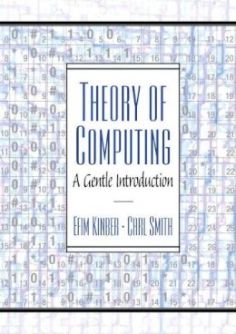 Kinber, Efim; Smith, Carl H. - Theory of Computing: A Gentle Introduction - 9780130279613 - V9780130279613 Kinber, Efim; Smith, Carl H. - Theory of Computing: A Gentle Introduction - 9780130279613 - V9780130279613