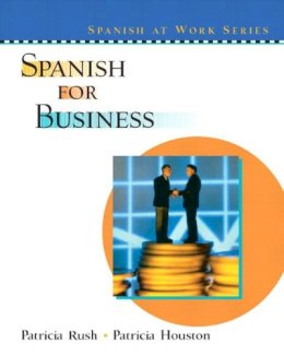 Rush, Patricia; Houston, Patricia - Spanish for Business (Spanish at Work) - 9780130409454 - V9780130409454