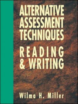 Wilma H. Miller - Alternative Assessment Techniques for Reading & Wr Writing - 9780130425683 - V9780130425683