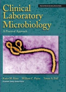 Kiser, Karen; Payne, William; Zeibig, Elizabeth A.; Taff, Theresa - Clinical Laboratory Microbiology - 9780130921956 - V9780130921956