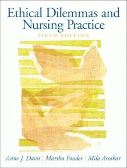 Davis, Anne J.; Fowler, Marsha; Aroskar, Mila A. - Ethical Dilemmas and Nursing Practice - 9780130929730 - V9780130929730