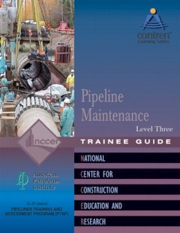 Nccer - Pipeline Maintenance Trainee Guide, Level 3 (Contren Learning) - 9780131010772 - V9780131010772