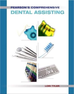 Tyler, Lori; Dietz, Ellen; Hoffman, Brandi - Pearson's Comprehensive Dental Assisting - 9780131744196 - V9780131744196