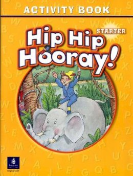 Eisele, Beat; Hanlon, Stephen; Hanlon, Rebecca; Eisele, Catherine Yang; Hojel, Barbara - Hip Hip Hooray Starter Activity Book - 9780131826144 - V9780131826144