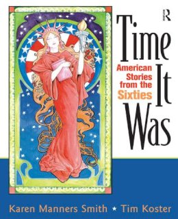 Manners-Smith, Karen; Koster, Tim - Time It Was: American Stories from the Sixties - 9780131840775 - V9780131840775