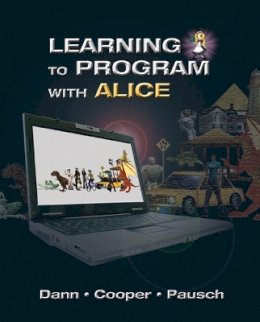 Dann, Wanda P.; Cooper, Stephen; Pausch, Randy - Learning to Program with Alice (w/CD-ROM) - 9780132122474 - V9780132122474