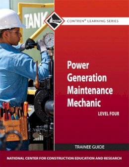 Nccer - Power Generation Maintenance Mechanic Trainee Guide, Level 4 (Nccer Contren Learning) - 9780132154116 - V9780132154116