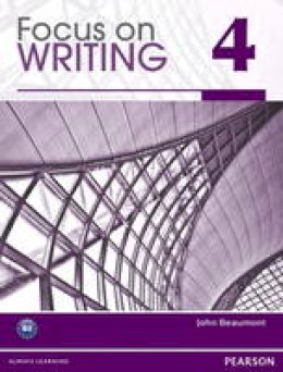 John Beaumont - Focus on Writing 4 (student Book Alone) - 9780132313544 - V9780132313544