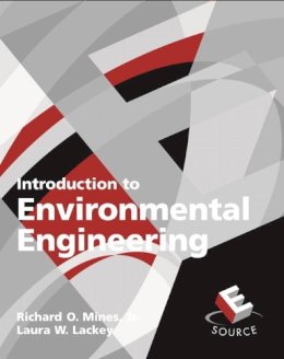 Mines, Richard O.; Lackey, Laura - Introduction to Environmental Engineering - 9780132347471 - V9780132347471