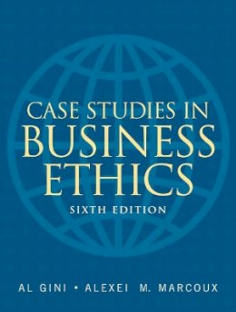 Gini, Al; Marcoux, Alexei M. - Case Studies in Business Ethics: Case Studies Busines Ethics _6 - 9780132424325 - V9780132424325