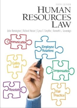 Sovereign, Kenneth L.; Heiser, Richard T.; Remington, John; Smythe, Cyrus - Human Resources Law - 9780132568890 - V9780132568890