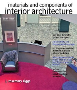 J.Rosemary Riggs - Materials and Components of Interior Architecture (Fashion Series) - 9780132769150 - V9780132769150