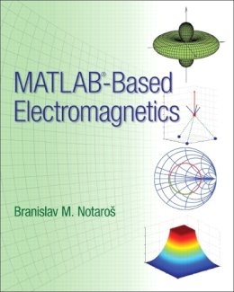 Notaros  Branislav M - MATLAB-based Electromagnetics - 9780132857949 - V9780132857949