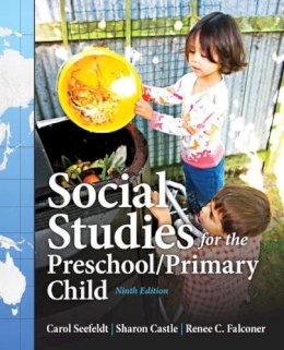 Seefeldt, Carol; Castle, Sharon; Falconer, Renee C. - Social Studies for the Preschool/Primary Child - 9780132867986 - V9780132867986