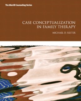 Michael Reiter - Case Conceptualization in Family Therapy - 9780132889070 - V9780132889070