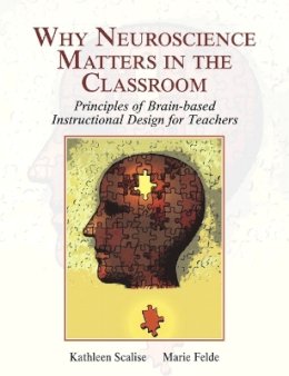 Scalise  Kathleen - Why Neuroscience Matters in the Classroom (What's New in Ed Psych / Tests & Measurements) - 9780132931816 - V9780132931816